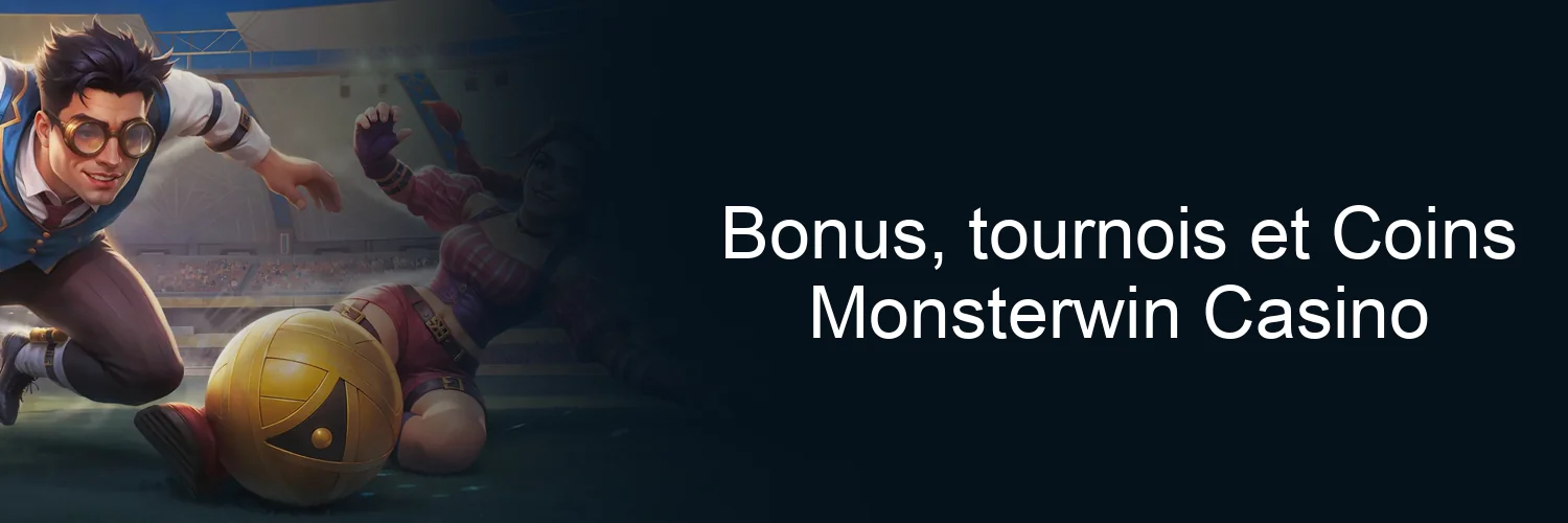 Bonus, tournois et Coins Monsterwin Casino